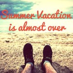 Summer vacation is almost over
